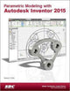 Book cover of: Parametric Modeling with Autodesk Inventor 2015. By: Randy Shih