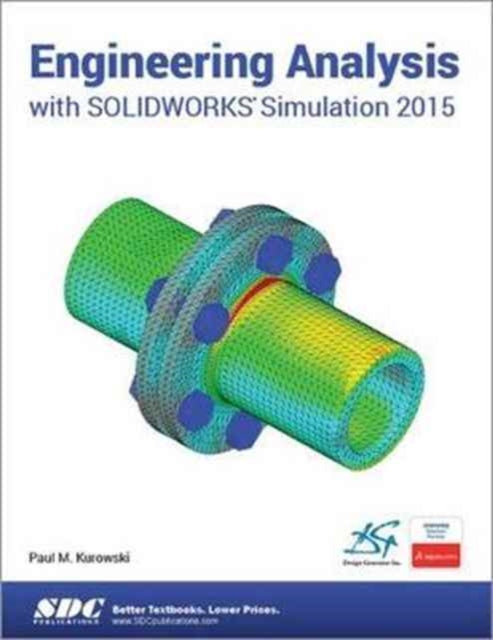 Book cover of: Engineering Analysis with SOLIDWORKS Simulation 2015. By: Paul Kurowski
