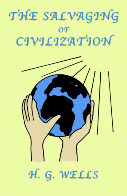 Book cover of: Salvaging of Civilization. By: H. G. Wells