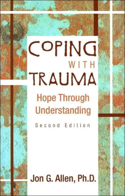 Book cover of: Coping with Trauma. By: Jon G. Allen