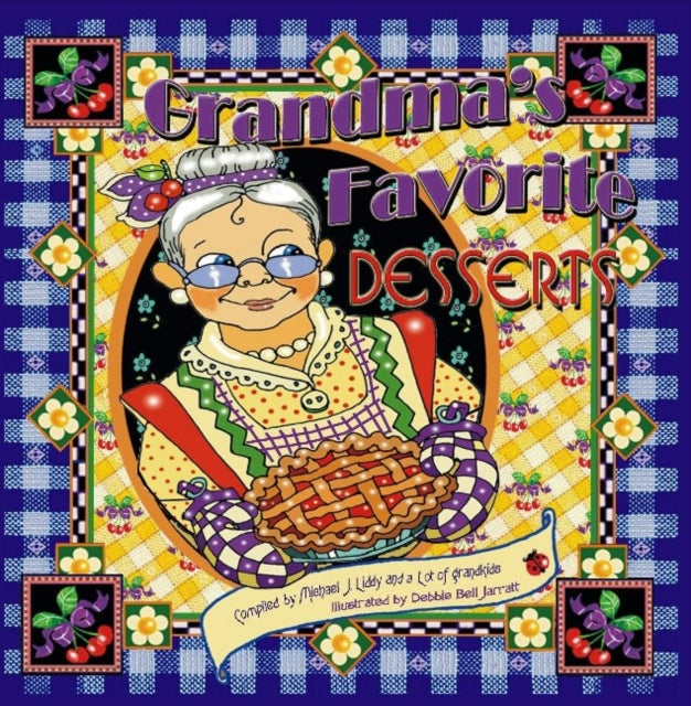 Book cover of: Grandma's Favorite Deserts. By: Michael J. Liddy