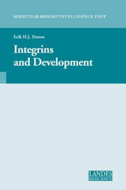 Book cover of: Integrins and Development. By: Erik H. J. Danen