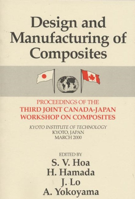 Book cover of: Design Manufacturing Composites, Third International Canada-Japan Workshop. By: Suong V. Hoa
