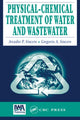 Book cover of: Physical-Chemical Treatment of Water and Wastewater. By: Arcadio P. Sincero