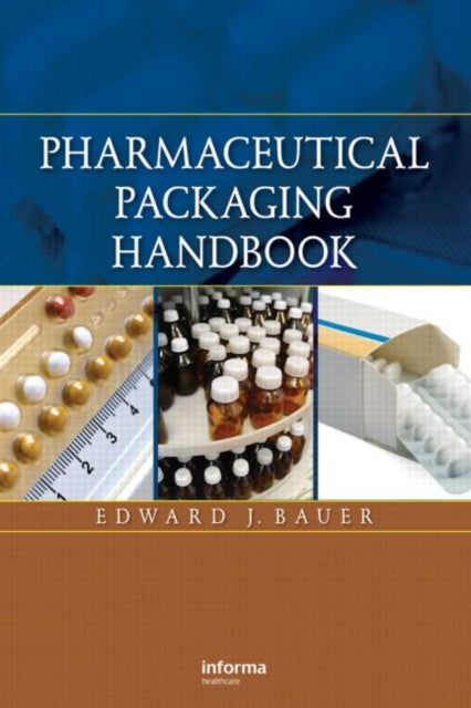 Book cover of: Pharmaceutical Packaging Handbook. By: Edward Bauer