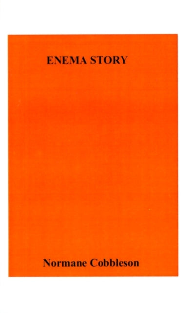 Book cover of: Enema Story. By: Normane Cobbleson