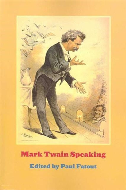 Book cover of: Mark Twain Speaking. By: Paul Fatout, Mark Twain
