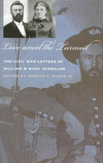 Book cover of: Love Amid the Turmoil. By: III, Donald C. Elder