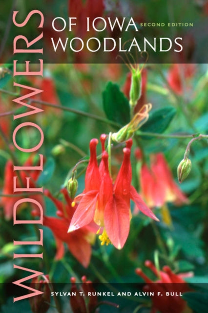 Book cover of: Wildflowers of Iowa Woodlands. By: Sylvan T. Runkel