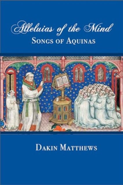 Book cover of: Alleluias of the Mind. By: Dakin Matthews