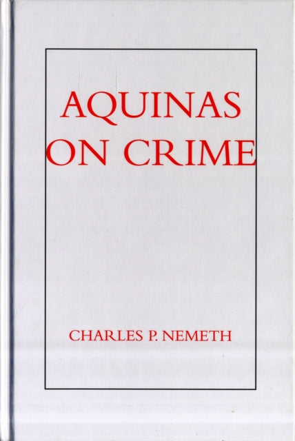 Book cover of: Aquinas on Crime. By: Charles P. Nemeth