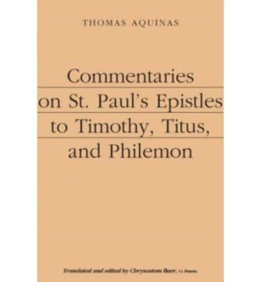 Book cover of: Commentaries on St. Paul`s Epistles to Timothy, Titus, and Philemon. By: Thomas Aquinas