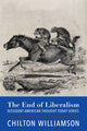 Book cover of: End of Liberalism. By: Chilton Williamson