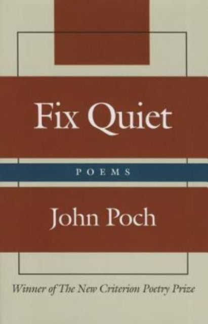 Book cover of: Fix Quiet – Poems. By: John Poch
