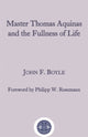 Book cover of: Master Thomas Aquinas and the Fullness of Life. By: John F. Boyle