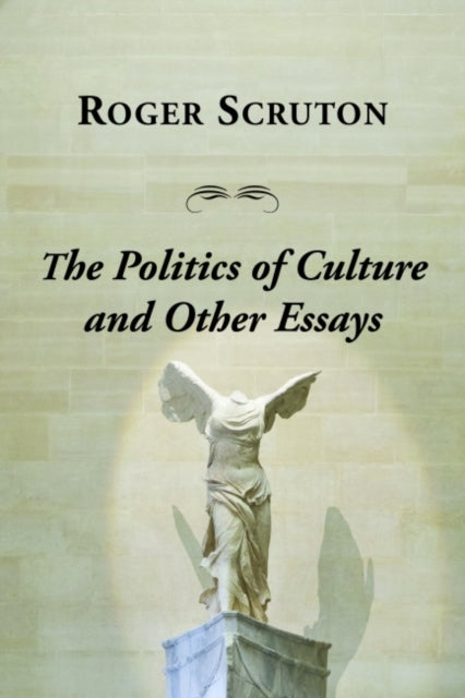 Book cover of: Politics Of Culture Other Essays. By: Roger Scruton