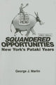 Book cover of: Squandered Opportunities – New York`s Pataki Years. By: George J. Marlin