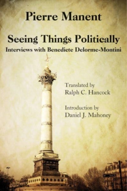 Book cover of: Seeing Things Politically – Interviews with Benedicte Delorme–Montini