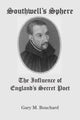 Book cover of: Southwell`s Sphere – The Influence of England`s Secret Poet. By: Gary M Bouchard