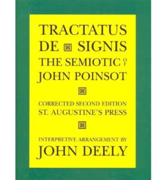 Book cover of: Tractatus de Signis – The Semiotic of John Poinsot. By: John Poinsot