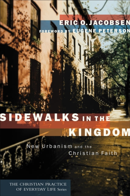 Book cover of: Sidewalks in the Kingdom – New Urbanism and the Christian Faith. By: Eric O. Jacobsen