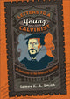 Book cover of: Letters to a Young Calvinist – An Invitation to the Reformed Tradition