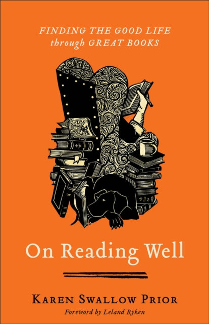 Book cover of: On Reading Well – Finding the Good Life through Great Books. By: Karen Swallow Prior
