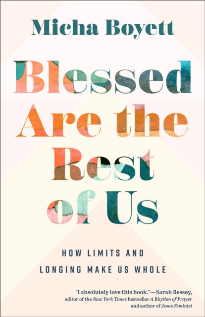 Book cover of: Blessed Are the Rest of Us. By: Micha Boyett