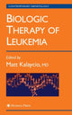 Book cover of: Biologic Therapy of Leukemia. By: Matt Kalaycio