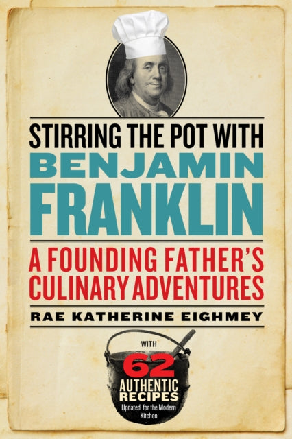 Book cover of: Stirring the Pot with Benjamin Franklin. By: Rae Katherine Eighmey