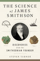 Book cover of: Science of James Smithson. By: Steven Turner