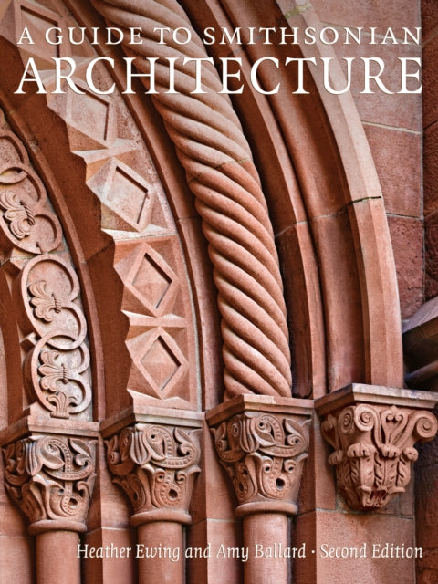 Book cover of: Guide to Smithsonian Architecture. By: Heather Ewing