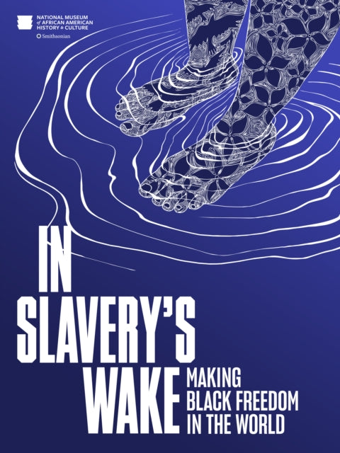 Book cover of: In Slavery's Wake. By: Nat'l Mus Nat'l Mus Afr Am Hist Culture