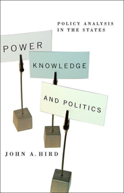 Book cover of: Power, Knowledge, and Politics. By: John A. Hird