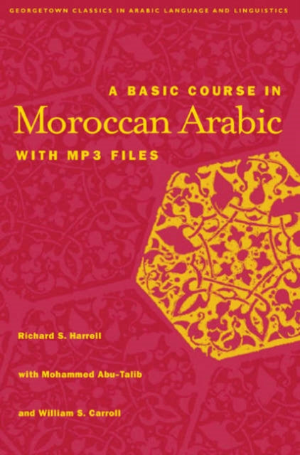 Book cover of: Basic Course in Moroccan Arabic with MP3 Files. By: Richard S. Harrell
