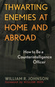 Book cover of: Thwarting Enemies at Home and Abroad. By: Johnson, William R.