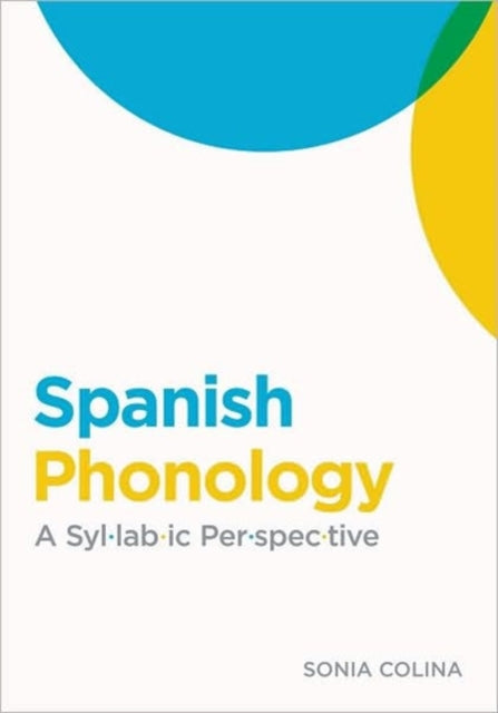 Book cover of: Spanish Phonology. By: Sonia Colina
