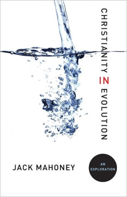 Book cover of: Christianity in Evolution. By: Mahoney, John