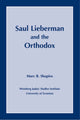 Book cover of: Saul Lieberman and the Orthodox. By: Marc B. Shapiro