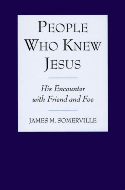 Book cover of: People Who Knew Jesus. By: James M. Somerville