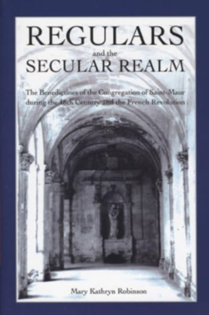 Book cover of: Regulars and the Secular Realm. By: Mary Kathryn Robinson