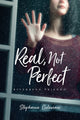 Book cover of: Real, Not Perfect. By: Stephanie Coleman
