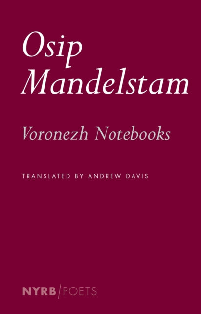 Book cover of: Voronezh Notebooks. By: Osip Mandelʹshtam