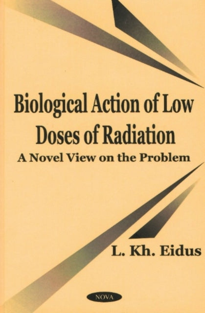 Book cover of: Biological Action of Low Doses of Radiation. By: L. Kh Eidus