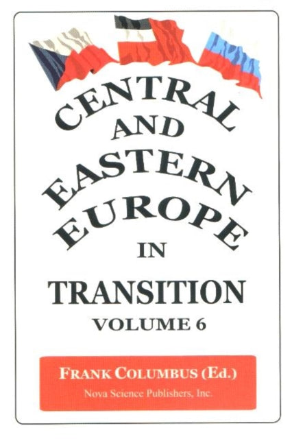Book cover of: Central & Eastern Europe in Transition, Volume 6. By: Frank H. Columbus