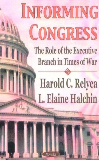 Book cover of: Informing Congress. By: Harold C. Relyea