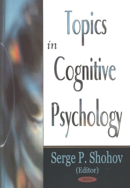Book cover of: Topics in Cognitive Psychology. By: Serge P. Shohov