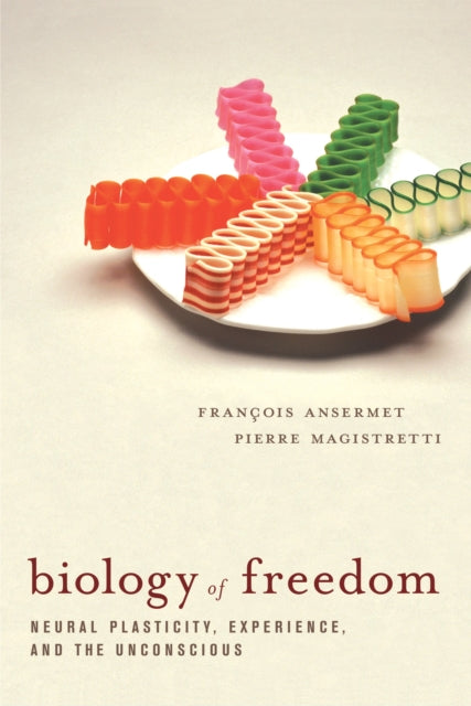Book cover of: Biology of Freedom. By: François Ansermet, Francois Ansermet