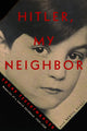 Book cover of: Hitler, My Neighbor. By: Edgar Feuchtwanger