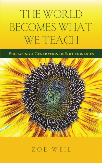 Book cover of: World Becomes What We Teach. By: Zoe Weil
